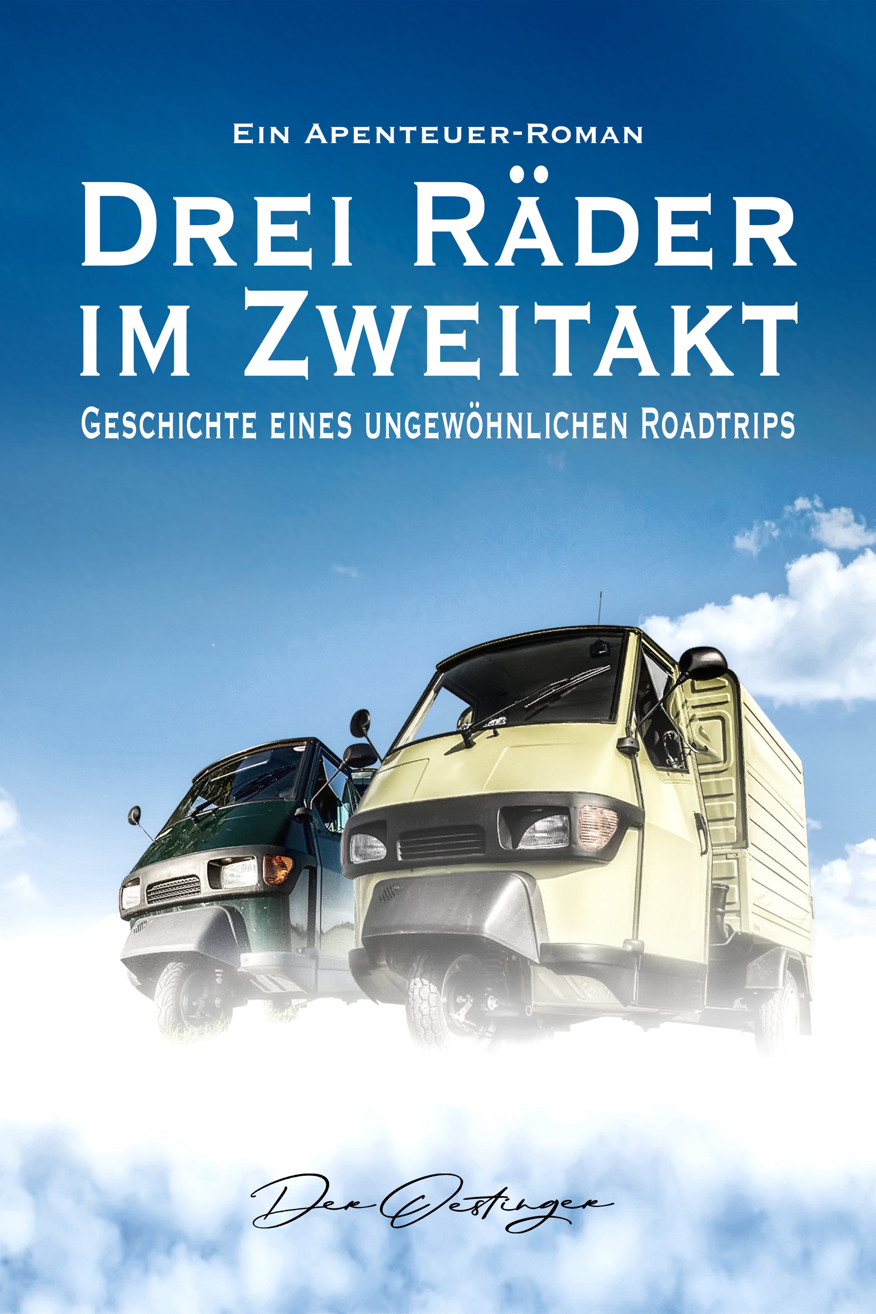 Karl-Heinz Brinkmann - Der Oestinger: Drei Räder im Zweitakt
