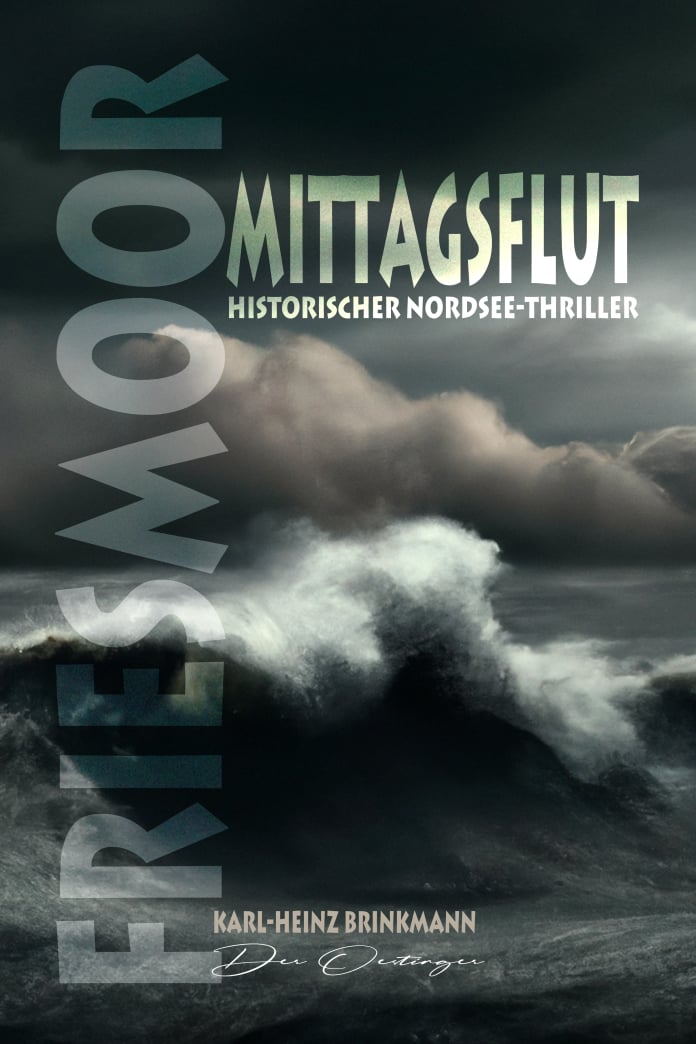 Karl-Heinz Brinkmann - Der Oestinger: FRIESMOOR - Mittagsflut