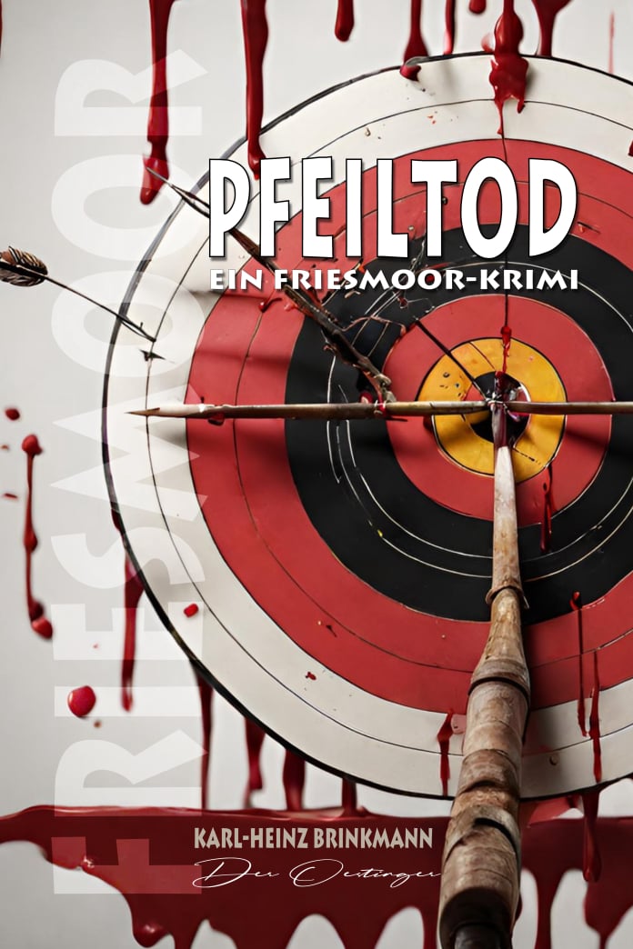 Karl-Heinz Brinkmann - Der Oestinger: FRIESMOOR - Pfeiltod