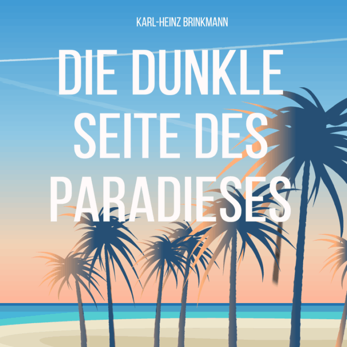 Die dunkle Seite des Paradieses